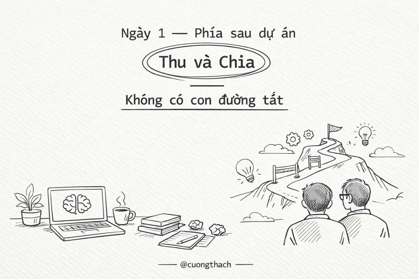 Ngày 1 — Phía sau dự án "Thu và Chia": Không có con đường tắt