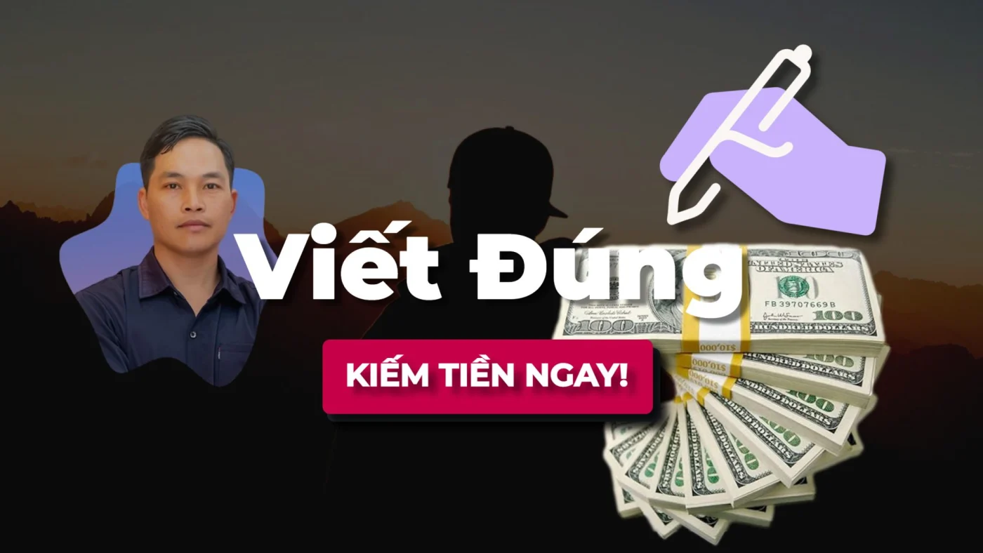 Bí Quyết Viết Đúng Để Ra Tiền: Học Cùng Hoàng Hxn